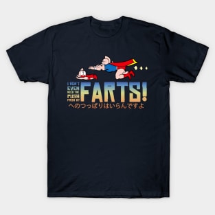 I won't even need the push of my farts! T-Shirt
